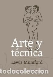 Libri: Arte y t&eacute;cnica - Lewis Mumford