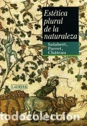 B&uuml;cher: ESTETICA PLURAL DE LA NATURALEZA - Salabert, Parret, Ch&acirc;teau