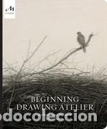 B&uuml;cher: Beginning Drawing Atelier: An Instructional Sketchbook - Aristides, Juliette