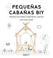 B&uuml;cher: Peque&ntilde;as caba&ntilde;as BIY Proyectos para construir juntos - David Tapias