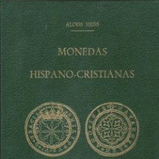 Libros: CATALOGOS - DE LAS MONEDAS HISPANO CRISTIANAS 1976 - ( ALOISS HEISS ) SC- ( 3 TOMOS)