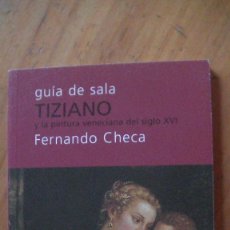 Libri: GUÍA DE SALA TIZIANO - FERNANDO CHECA . TF EDITORES, 2007. Lote 286428123