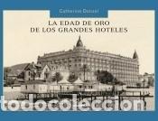 B&uuml;cher: LA EDAD DE ORO DE LOS GRANDES HOTELES(9788497856614) - DONZEL, CATHERINE