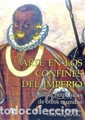 Libros: Arte en los confines del Imperio - Rodr&iacute;guez, Inmaculada ; M&iacute;nguez Cornelles, V&iacute;ctor