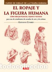 Libri: El ropaje y la figura humana: C&oacute;mo dibujar pliegues, tejidos y vestidos - Civardi, Giovanni