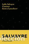 Libri: Caminar hasta el anochecer - Salvayre, Lydie