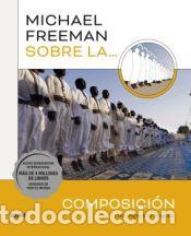 Libros: Michael Freeman sobre la composici&oacute;n - Freeman, Michael - Foto 1