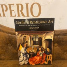 Libros: NORTHERN RENAISSANCE ART: PAINTING, SCULPTURE, THE GRAPHIC ARTS FROM 1350 TO 1575- OPORTUNIDAD. Lote 355165848