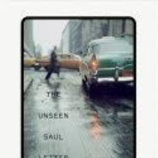 Libros: THE UNSEEN SAUL LEITER - LEITER, SAUL. Lote 366004141