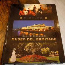 Libros: MUSEOS DEL MUNDO. MUSEO DEL ERMITAGE. SAN PETERSBURGO - LIBRO SEGUNDA MANO. Lote 366401596