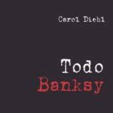 Libros: TODO BANKSY - DIEHL, CAROL. Lote 366449231
