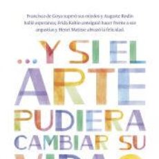 Libros: Y SI EL ARTE PUDIERA CAMBIAR SU VIDA - HODGE, SUSIE. Lote 401252364