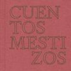 Libros: CUENTOS MESTIZOS - GONZÁLEZ, SUSANA; SEGADE, MANUEL;. Lote 403222614