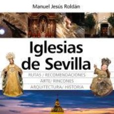 Libros: IGLESIAS DE SEVILLA - MANUEL JESÚS ROLDÁN. Lote 403230614