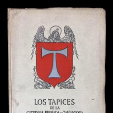 Libros: LOS TAPICES DE LA CATEDRAL PRIMADA DE TARRAGONA. PEDRO BATLLE HUGUET. NUM 28. 1946.