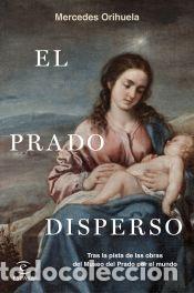 B&uuml;cher: El Prado disperso - Orihuela Maeso, Mercedes