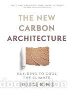 Livres: New Carbon Architecture: Building to Cool the Planet - King, Bruce