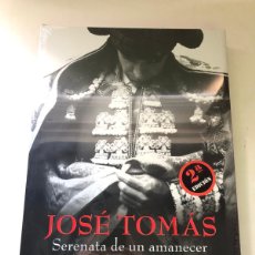 Libros: SERENATA DE UN AMANECER - JOSÉ TOMÁS 2DA EDICIÓN NUEVO