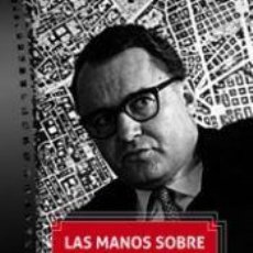 Libros: LAS MANOS SOBRE LA CIUDAD - FERNANDO FLORES; FERNANDO FLORES
