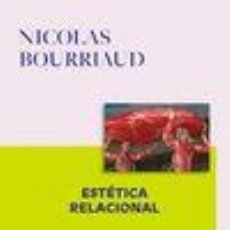 Libros: ESTÉTICA RELACIONAL - BOURRIAUD, NICOLAS