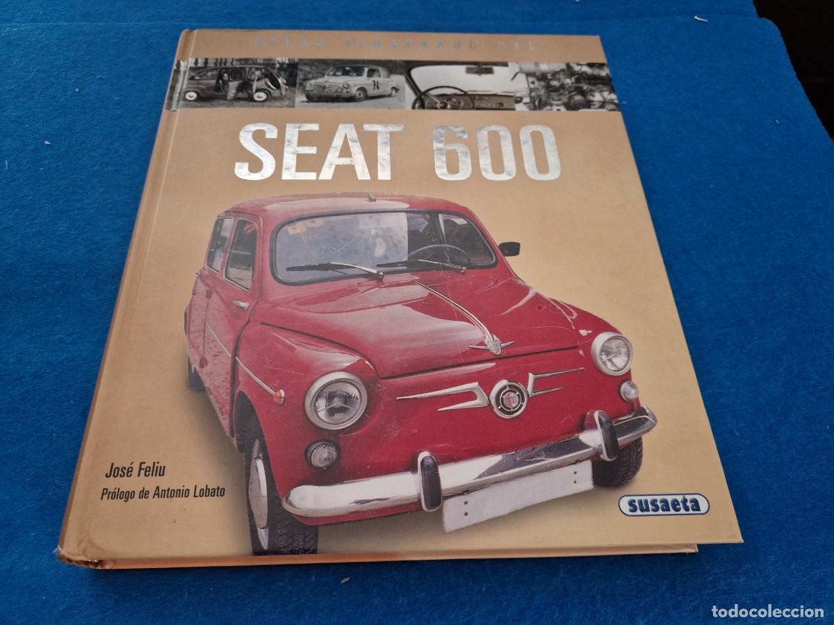 Libros: Atlas ilustrado del Seat 600. Jos&eacute; Feliu.