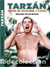Libros: Tarz&aacute;n: Heroe de celuloide y papel - Eduardo Gal&aacute;n Blanco - Foto 1