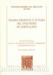 Libros: Pasado, presente y futuro del ingeniero de edificaci&oacute;n : lecci&oacute;n inaugural de la E.U. de - Foto 1
