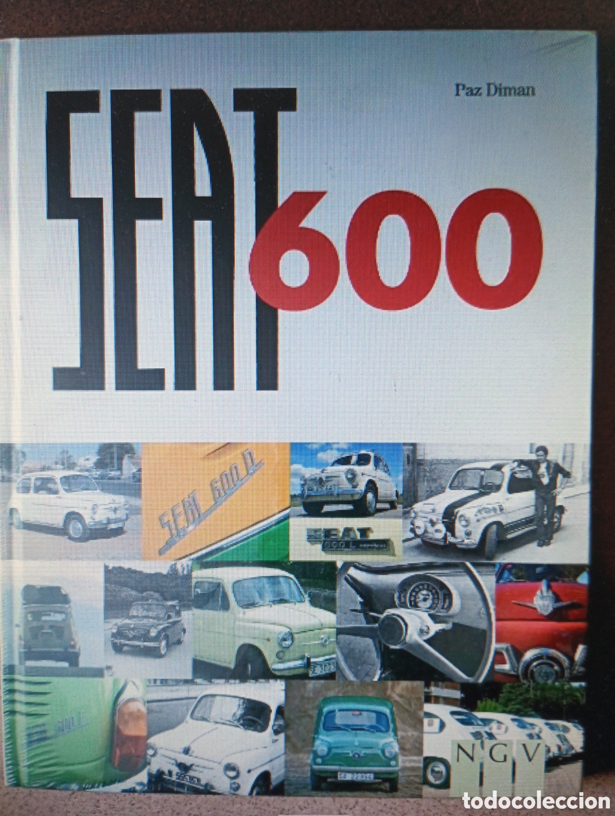 Livros: LIBRO HISTORIA SEAT 600. PAZ DIMAN. 144 PAGINAS A COLOR. TAPA DURA. NUEVO