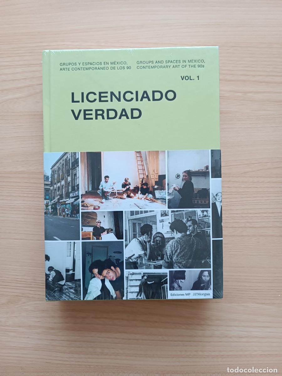 Libros: Licenciado verdad Vol.1. Grupos y espacios en M&eacute;xico. Arte contempor&aacute;neo de los 90 - Patricia Sloane