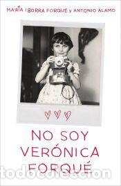 Libros: Yo no soy Ver&oacute;nica Forqu&eacute; - Iborra, Mar&iacute;a