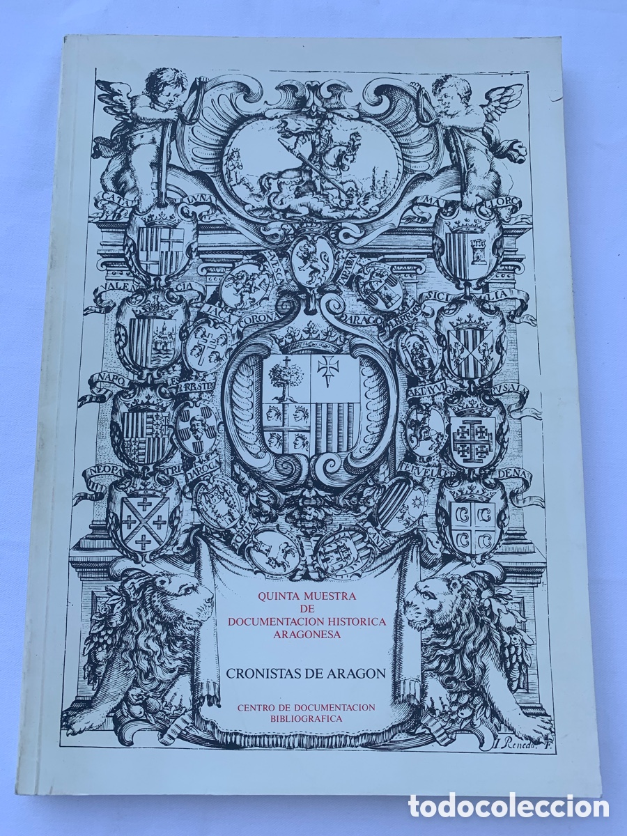Libros: &bull;Cronistas de Aragon, quinta muestra de documentacion hist&oacute;rica aragonesa.