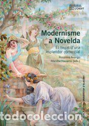 Libros: Modernisme a Novelda - Navarro Bersaluce, Mercedes; Arango Escurs&agrave;, Rosanna