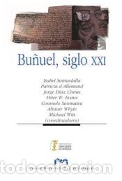Libros: Bu&ntilde;uel, siglo XXI - Santaolalla, Isabel y otros