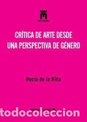 Libros: Cr&iacute;tica de arte desde una perspectiva de g&eacute;nero - de la Villa Ardura, Roc&iacute;o