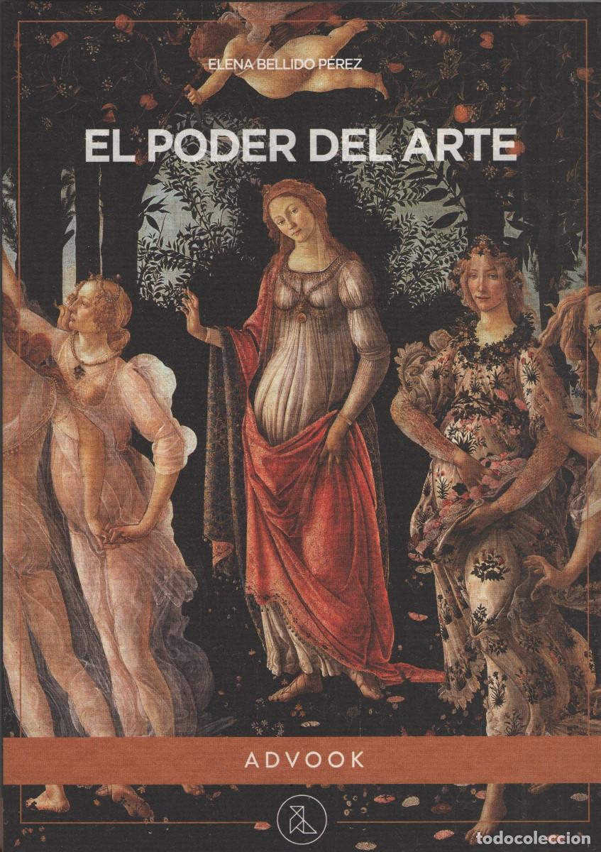 Libros: El poder del Arte. Elena Bellido P&eacute;rez. Advook. 1&ordf;edici&oacute;n. 2023.