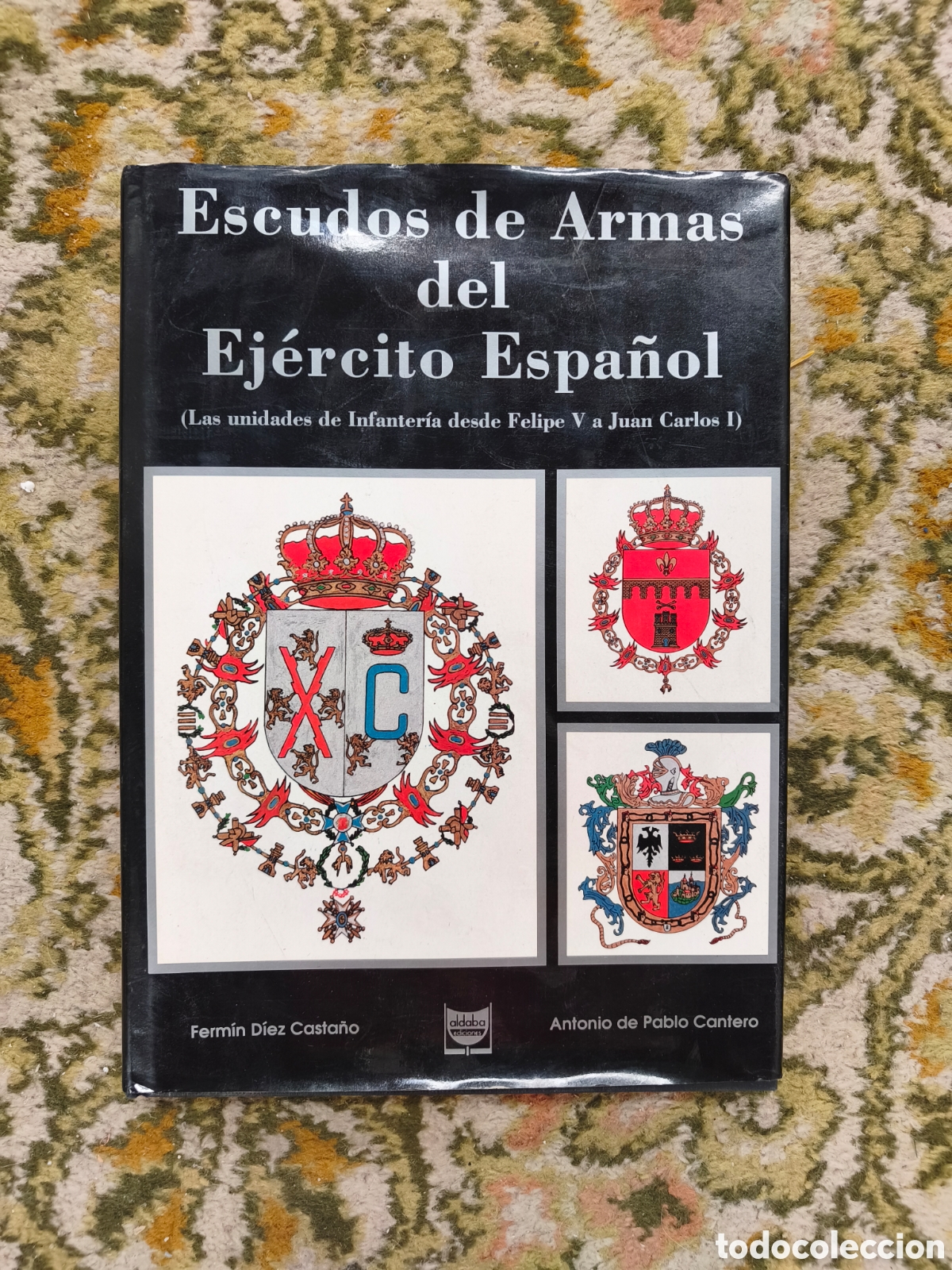 Libros: Libro Escudos de Armas del Ej&eacute;rcito Espa&ntilde;ol (Infanter&iacute;a 1992) - Aldaba MILITAR