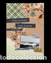 Libros: Cuaderno creativo: Crea tu propio Junk Journal - L&oacute;pez, Cira