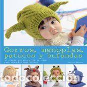 Libros: Gorros, manoplas, patucos y bufandas: 20 divertidos proyectos de punto para peque&ntilde;os monstruitos -
