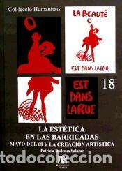 Libros: La est&eacute;tica en las barricadas. Mayo del 68 y la creaci&oacute;n art&iacute;stica - Badenes Salazar, Patricia