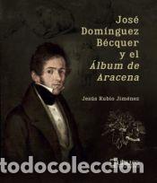 Libros: Jos&eacute; Dom&iacute;nguez B&eacute;cquer y el &Aacute;lbum de Aracena - Rubio Jim&eacute;nez, Jes&uacute;s