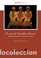 Libros: 25 anys de Castell&oacute; a Escena: Protagonistes del nostre teatre amateur - Agut Clausell, F&agrave;tima