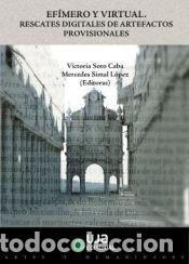 Libros: Ef&iacute;mero y virtual: Rescates digitales de artefactos provisionales - Rodr&iacute;guez Ortega, Nuria; Perla