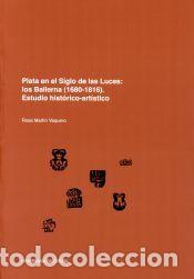 Libros: Plata en el Siglo de Las Luces: los Ballerna (1680-1816). Estudio hist&oacute;rico-art&iacute;stico - Mart&iacute;n