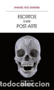 Libros: Escritos sobre el post-arte : para una fenomenolog&iacute;a de la muerte del arte en la cultura - Manuel