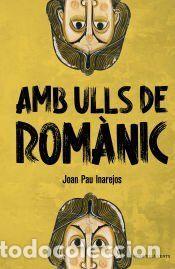 Libros: Amb ulls de rom&agrave;nic - Inarejos, Joan Pau