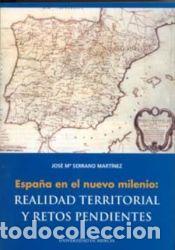 Libros: Espa&ntilde;a en el nuevo milenio: realidad territorial y retos pendientes - Jos&eacute; Mar&iacute;a Serrano Mart&iacute;nez