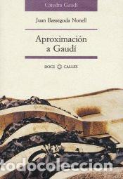 Libros: APROXIMACION A GAUDI C5D - Bassegoda i Nonell, Joan