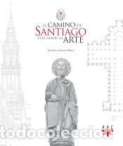 Libros: El camino de Santiago por amor al arte - Agudo Mora, Enrique