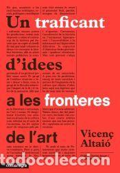Libros: Un traficant didees a les fronteres de lart - Vicen&ccedil;, Altai&oacute;