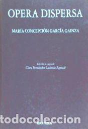 Libros: &Oacute;pera dispersa - Mar&iacute;a Concepci&oacute;n Garc&iacute;a Gainza